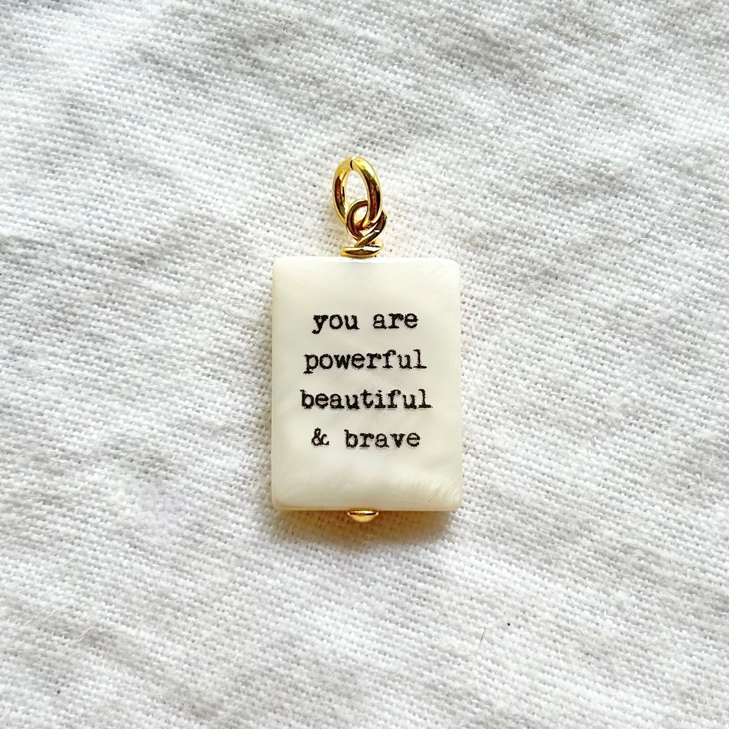 You are powerful beautiful & brave