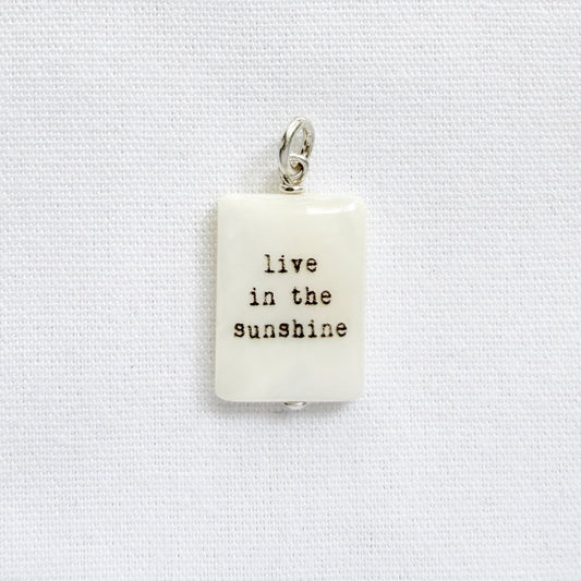 Live in the sunshine